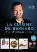 LA CUISINE DE BERNARD : MES 180 MEILLEURES RECETTES | 9782080253491 | LAURANCE, BERNARD