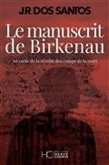 LE MANUSCRIT DE BIRKENAU : AU COEUR DE LA RÉVOLTE DES CAMPS DE LA MORT | 9782357206076 | SANTOS, JOSÉ RODRIGUES DOS