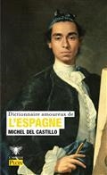 DICTIONNAIRE AMOUREUX DE L'ESPAGNE  | 9782259307772 | DEL CASTILLO, MICHEL