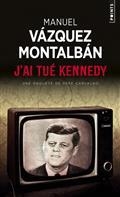 J'AI TUÉ KENNEDY OU LES MÉMOIRES D'UN GARDE DU CORPS | 9782757881798 | VÁZQUEZ MONTALBÁN, MANUEL 