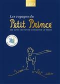 LES VOYAGES DU PETIT PRINCE : UNE AUTRE INVITATION À DÉCOUVRIR LE MONDE  | 9782810432134 | GANDOSSI, EVE / JOUVE, FRANCK / GEO