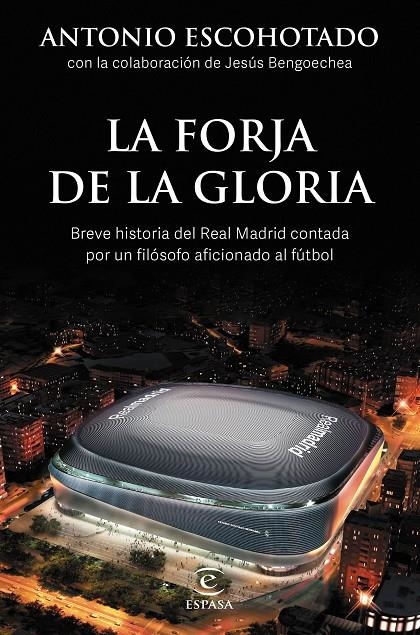 LA FORJA DE LA GLORIA | 9788467064001 | ESCOHOTADO, ANTONIO/BENGOECHEA, JESÚS