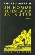 UN HOMME PEUT EN CACHER UN AUTRE | 9782020206181 | MARTIN, ANDREU