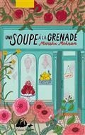 UNE SOUPE À LA GRENADE | 9782809715552 | MEHRAN, MARSHA