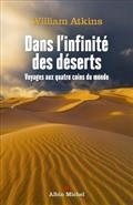 DANS L'INFINITÉ DES DÉSERTS : VOYAGES AUX QUATRE COINS DU MONDE | 9782226445490 | ATKINS, WILLIAMS