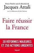 FAIRE RÉUSSIR LA FRANCE : 30 RÉFORMES MAJEURES ET 250 ACTIONS URGENTES | 9782213721354 | ATTALI, JACQUES