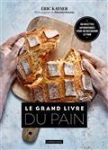 LE GRAND LIVRE DU PAIN : 50 RECETTES AUTHENTIQUES POUR (RE)DÉCOUVRIR LE PAIN  | 9782036006140 | KAYSER, ERIC