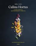 CULINA HORTUS : CUISINE VÉGÉTALE GASTRONOMIQUE ET CRÉATIVE  | 9782812320620 | ZEDDA, ADRIEN