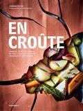 EN CROÛTE : D'ARGILE, DE SEL, D'HERBES, DE PAIN... POUR UNE CUISSON ORIGINALE ET SAVOUREUSE | 9782501163941 | FELLER, THOMAS