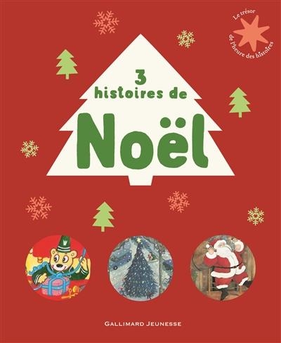 3 HISTOIRES DE NOËL  | 9782070601288 | CLEMENT CLARKE MOORE, ALEX SANDERS, EMMA CHICHESTER CLAR 