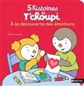 5 HISTOIRES DE T'CHOUPI. VOLUME 2. A LA DÉCOUVERTE DES ÉMOTIONS | 9782092493526 | COURTIN, THIERRY