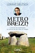 MÉTROBREIZH : L'HISTOIRE DE LA BRETAGNE AU RYTHME DE SES VILLES ET VILLAGES | 9782749925172 | DEUTSCH, LORÀNT