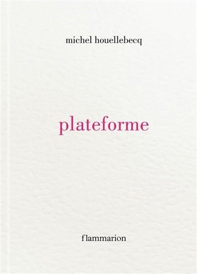 PLATEFORME (COUVERTURE RIGIDE) | 9782080267498 | HOUELLEBECQ, MICHEL