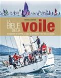 LA BIBLE DE LA VOILE : DU DÉBUTANT AU SKIPPER, LE GUIDE DE RÉFÉRENCE POUR TOUS LES MARINS | 9782344049730 | EVANS / MANLEY / SMITH