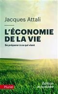 L'ÉCONOMIE DE LA VIE : SE PRÉPARER À CE QUI VIENT | 9782818506646 | ATTALI, JACQUES