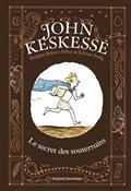 JOHN KESKESSE VOLUME 1. LE SECRET DES SOUTERRAINS  | 9791036319280 | BRISOU-PELLEN, EVELYNE