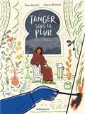 TANGER SOUS LA PLUIE - BD | 9782205079715 | GROLLEAU, FABIEN / BRUXELLES, ADEL DE