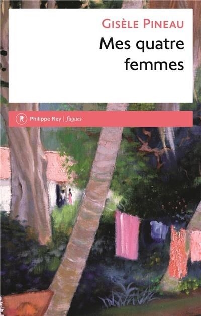 MES QUATRE FEMMES | 9782848768533 | PINEAU, GISÈLE