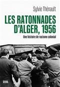 LES RATONNADES D'ALGER, 1956 : UNE HISTOIRE DE RACISME COLONIAL | 9782021419276 | THÉNAULT, SYLVIE