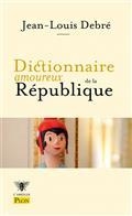 DICTIONNAIRE AMOUREUX DE LA RÉPUBLIQUE | 9782259310369 | DEBRÉ, JEAN-LOUIS 