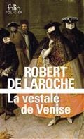 UNE ENQUÊTE DE FLAVIO FOSCARINI. LA VESTALE DE VENISE | 9782072952074 | LAROCHE, ROBERT DE