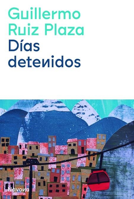 DÍAS DETENIDOS | 9788419179029 | RUIZ PLAZA, GUILLERMO