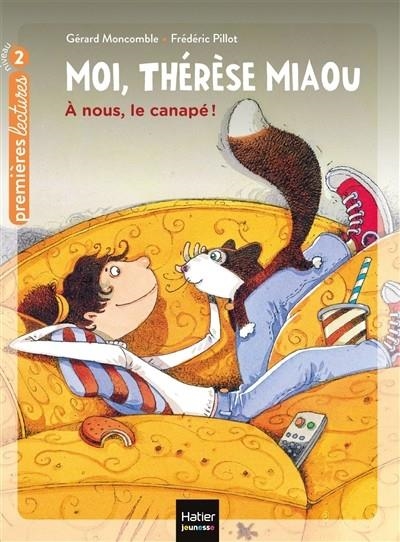 MOI, THÉRÈSE MIAOU VOL 2 A NOUS LE CANAPE  | 9782401076044 | MONCOMBLE, GÉRARD