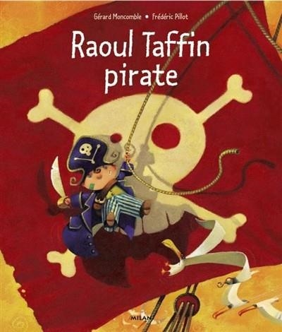 RAOUL TAFFIN PIRATE  | 9782745904348 | MONCOMBLE, GÉRARD