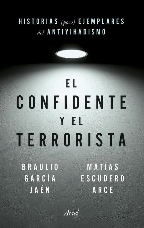 EL CONFIDENTE Y EL TERRORISTA | 9788434435148 | GARCÍA JAÉN, BRAULIO/ESCUDERO ARCE, MATÍAS