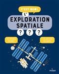 C'EST QUOI, L'EXPLORATION SPATIALE ? : NOS RÉPONSES DESSINÉES À TES QUESTIONS PRESSANTES  | 9782408031411 | COLLECTIF