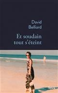 ET SOUDAIN TOUT S'ÉTEINT | 9782234092556 | BELLIARD, DAVID