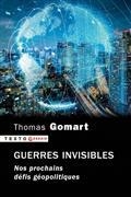 GUERRES INVISIBLES : NOS PROCHAINS DÉFIS GÉOPOLITIQUES | 9791021052611 | GOMART, THOMAS