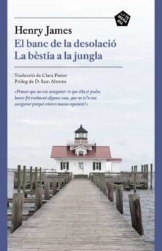 EL BANC DE LA DESOLACIÓ / LA BÉSTIA A LA JUNGLA | 9788412356410 | JAMES, HENRY