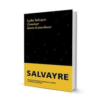 CAMINAR HASTA EL ANOCHECER | 9788412433227 | SALVAYRE, LYDIE