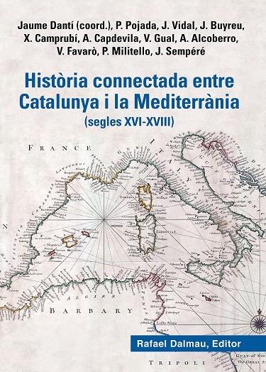 HISTÒRIA CONNECTADA ENTRE CATALUNYA I LA MEDITERRÀNIA | 9788423208777 | POJADA, PATRICI/VIDAL BONAVILA, JUDIT/BUYREU JUAN, JORDI/CAMPRUBÍ PLA, XEVI/CAPDEVILA MUNTADAS, ALEX