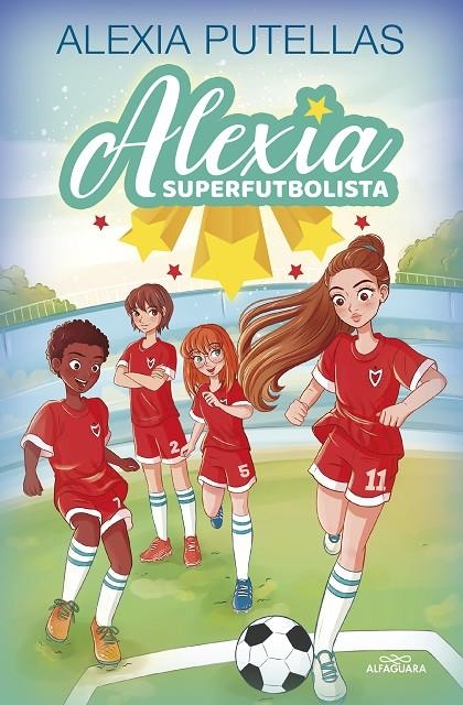 ALEXIA SUPERFUTBOLISTA 1 - ALEXIA SUPERFUTBOLISTA | 9788420459219 | PUTELLAS, ALEXIA