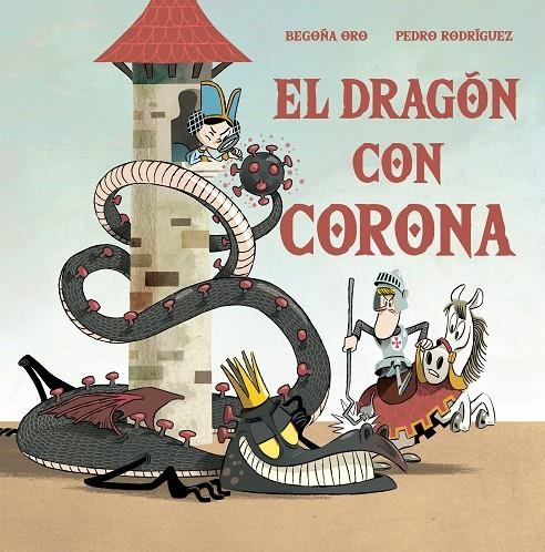 EL DRAGÓN CON CORONA | 9788448857646 | ORO, BEGOÑA/RODRÍGUEZ, PEDRO