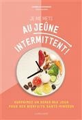 JE ME METS AU JEÛNE INTERMITTENT ! : SUPPRIMEZ UN REPAS PAR JOUR POUR DES BIENFAITS SANTÉ-MINCEUR | 9782036016569 | DOUMENC, ISABELLE