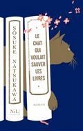 LE CHAT QUI VOULAIT SAUVER LES LIVRES | 9782378910938 | NATSUKAWA, SÔSUKE 