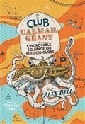 LE CLUB CALMAR GÉANT VOLUME 1. L'INCROYABLE ÉQUIPAGE DU POISSON-GLOBE | 9782075161169 | BELL, ALEX