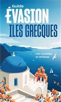 GUIDE ÉVASION ILES GRECQUES : LES CYCLADES ET ATHÈNES 2022 | 9782016281970 | COLLECTIF