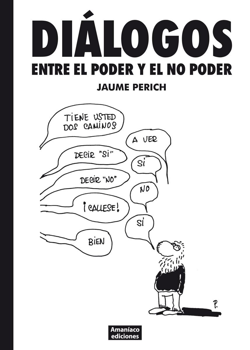 DIÁLOGOS ENTRE EL PODER Y EL NO PODER | 9788412364255 | PERICH ESCALA, JAUME