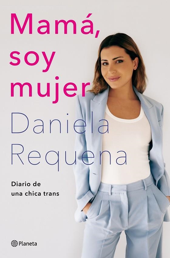 MAMÁ, SOY MUJER | 9788408258926 | REQUENA, DANIELA