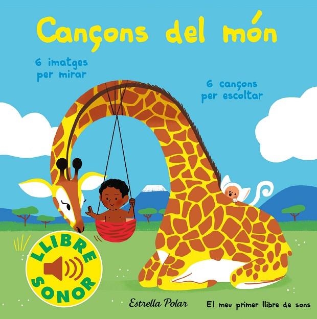 CANÇONS DEL MÓN. EL MEU PRIMER LLIBRE DE SONS | 9788413891323 | FOUQUIER, ELSA