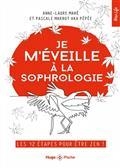 JE M'ÉVEILLE À LA SOPHROLOGIE : LES 12 ÉTAPES POUR ÊTRE ZEN ! | 9782755695748 | MAHÉ, ANNE-LAURE