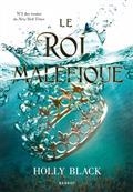 LE ROI MALÉFIQUE | 9782700276459 | BLACK, HOLLY 