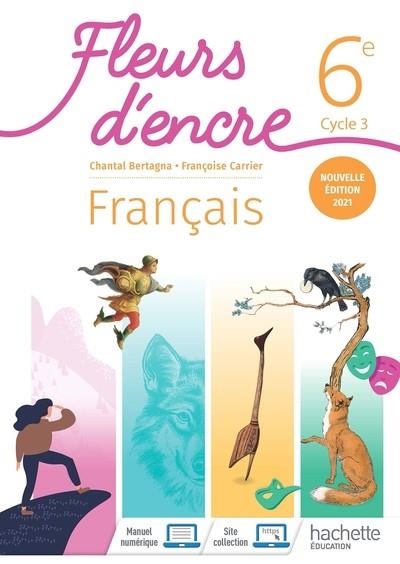 6ÈME CYCLE 3 FLEURS D'ENCRE COMPACT NLLE EDITION | 9782017066712 | BERTAGNA, CHANTAL