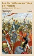 LES DIX MEILLEURES ARMÉES DE L'HISTOIRE : DES ASSYRIENS À L'US ARMY  | 9782262100216 | COLLECTIF