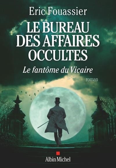 LE BUREAU DES AFFAIRES OCCULTES - TOME 2 - LE FANTOME DU VICAIRE | 9782226473165 | FOUASSIER, ERIC