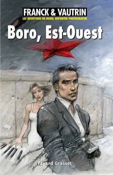 BORO, EST-OUEST - LES AVENTURES DE BORO, REPORTER PHOTOGRAPHE TOME 9 | 9782213712680 | FRANCK DAN